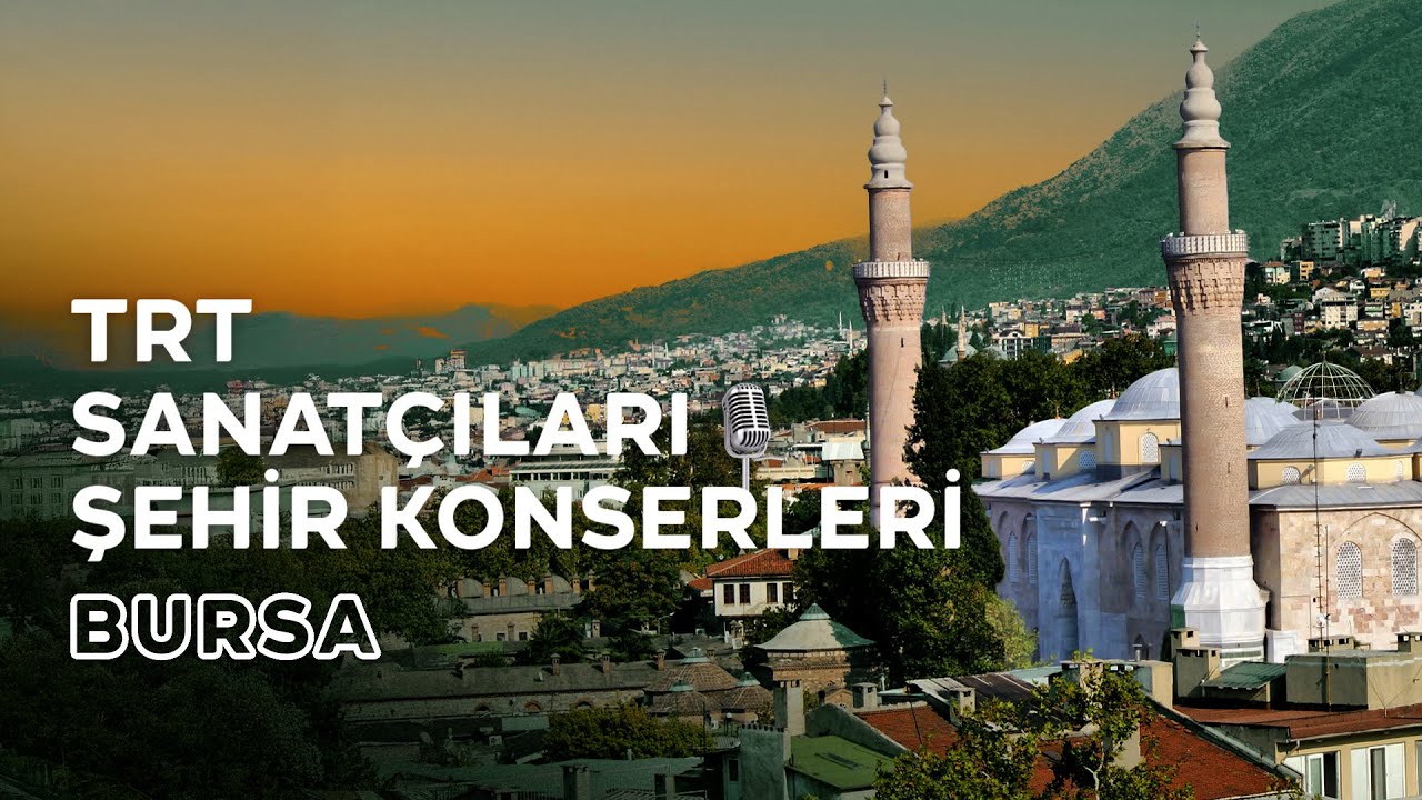 CANLI - TRT Sanatçıları Şehir Konserleri | Bursa