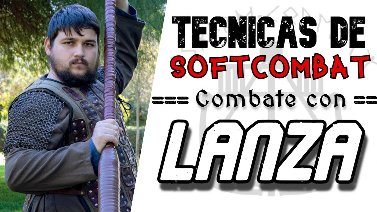 COMBATE CON LANZA - TÉCNICAS DE SOFTCOMBAT #3