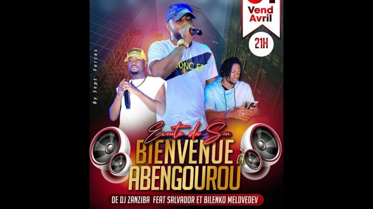 Dj ZANZIBA FEAT SALVADOR, BILENKO MELDVEDEV - BIENVENUE ABENGOUROU