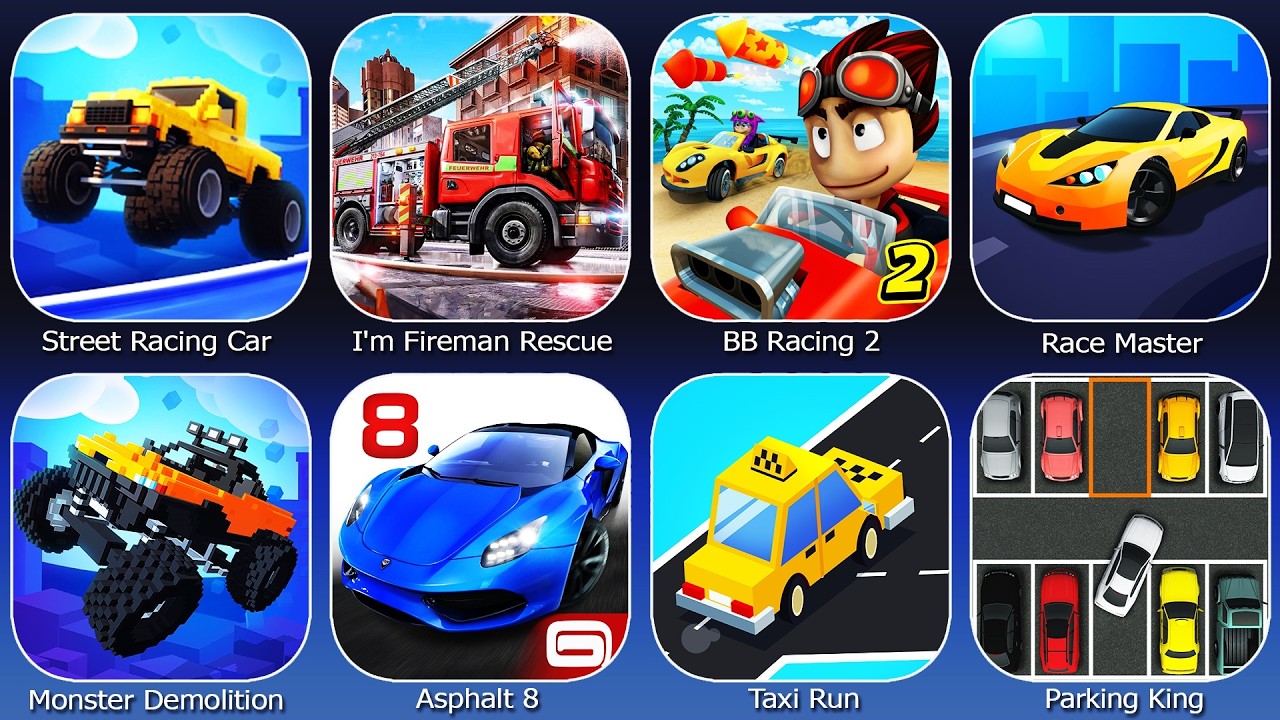 Fire Rescue,Race Master,Taxi Run,Asphalt 8,BB Racing 2,Street Racing Car Racing Game,Parking King