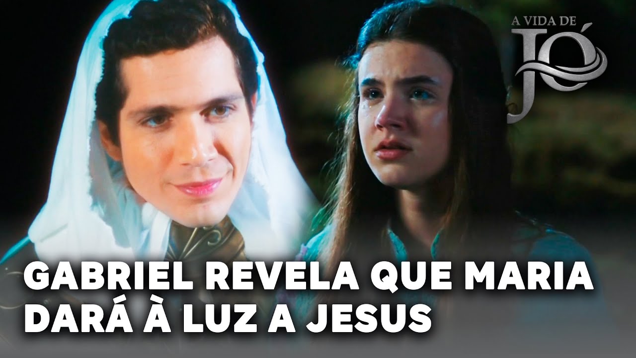 FINAL - A VIDA DE JÓ: Gabriel revela que Maria dará à luz a um filho e O chamará de Jesus
