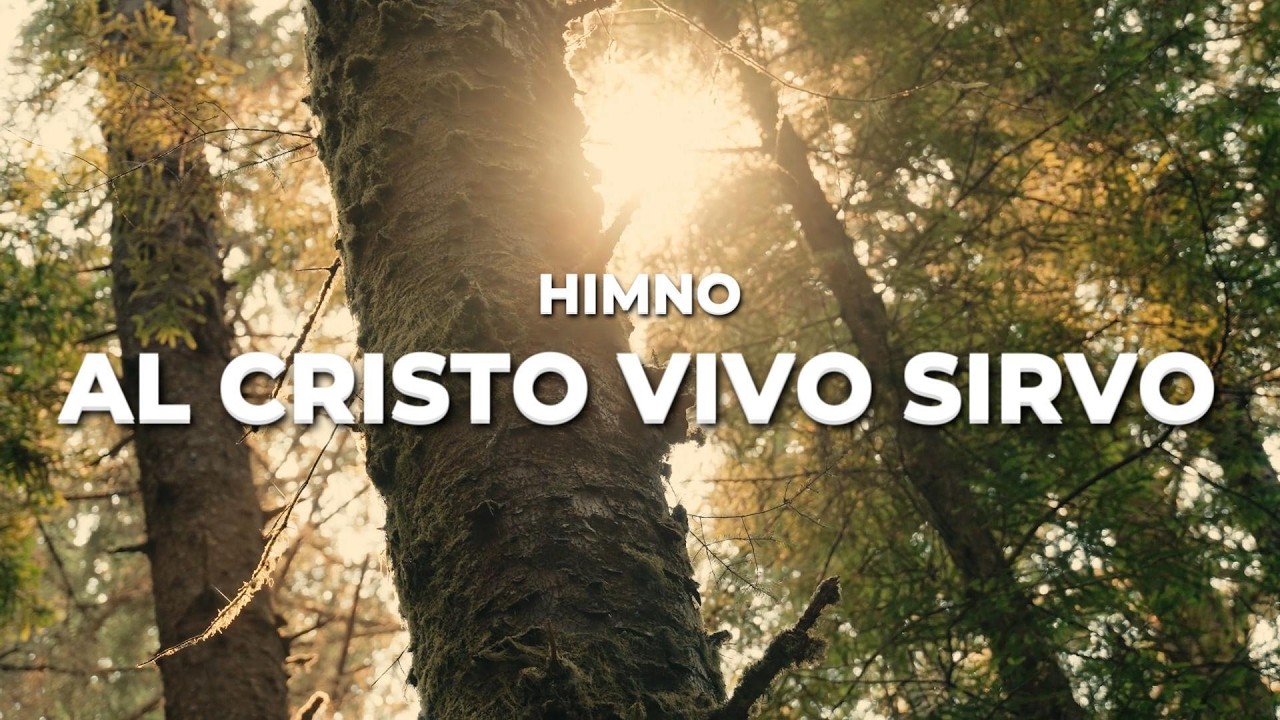 HIMNO AL CRISTO VIVO SIRVO