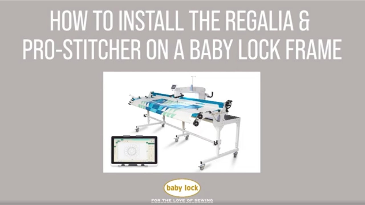 How to Install the Regalia & Pro-Stitcher on a Baby Lock Frame