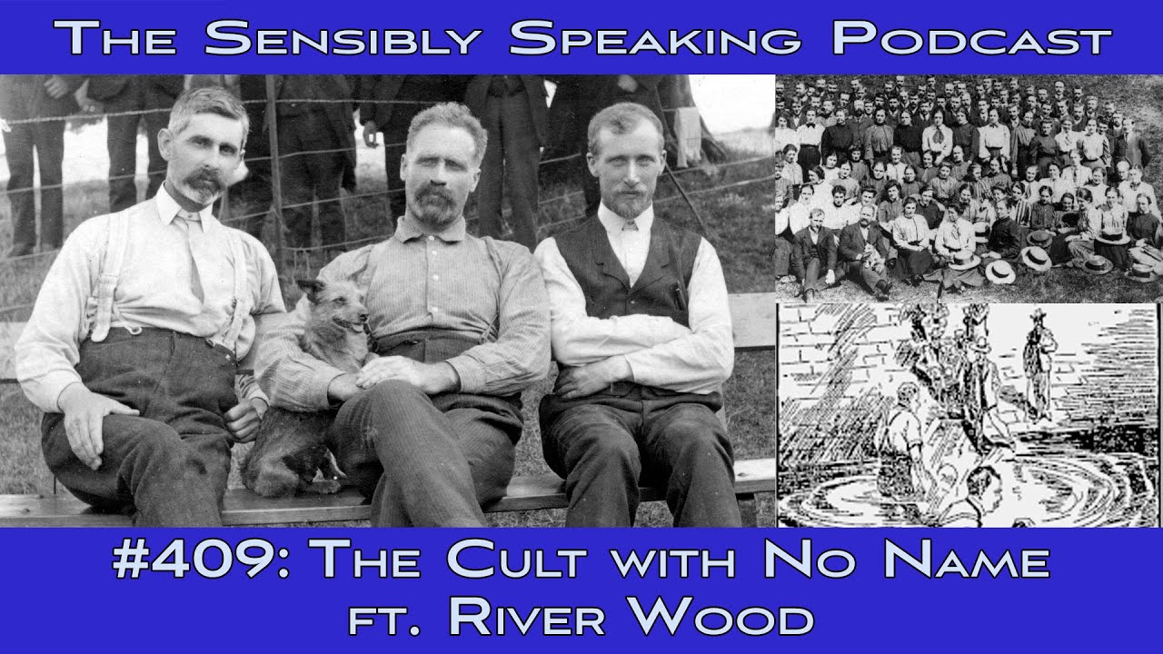 The Cult with No Name ft. River Wood - Sensibly Speaking #409