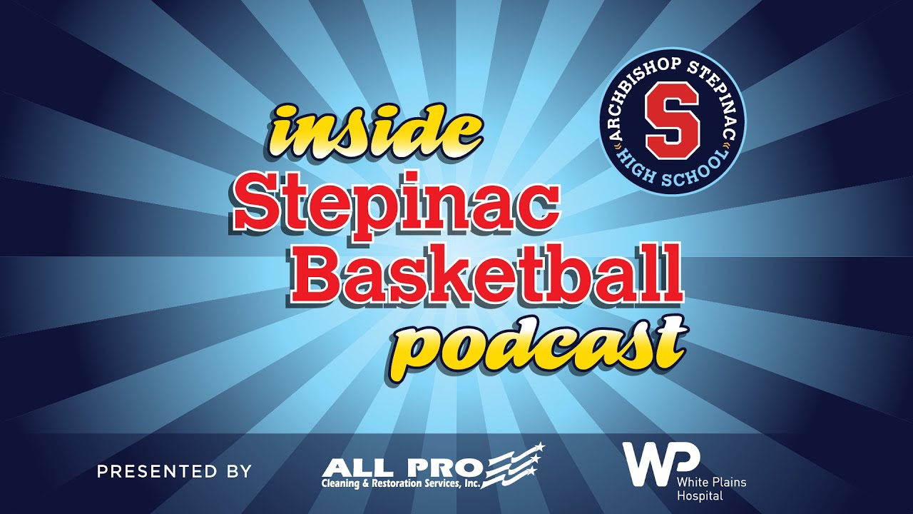 Inside Stepinac Basketball Podcast: S2 E9