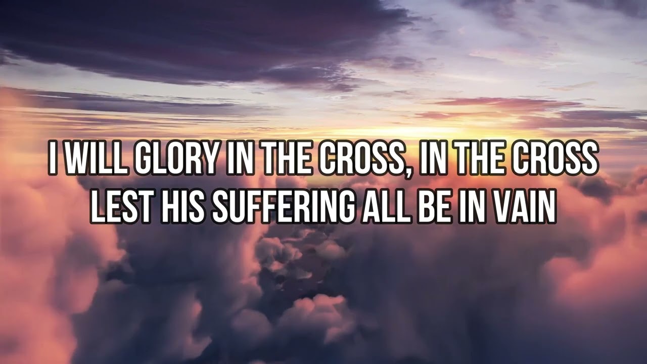 I Will Glory in the Cross