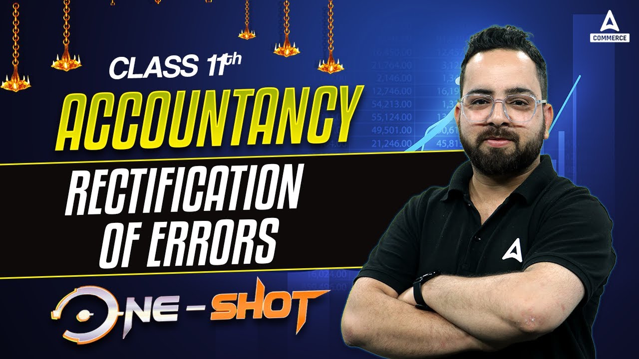 Rectification of Errors Class 11 One Shot | Class 11 Accountancy | By Aman Sir
