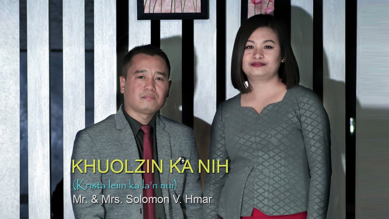 Mr.& Mrs. Solomon V Hmar - Khuolzin Ka Nih(Official)