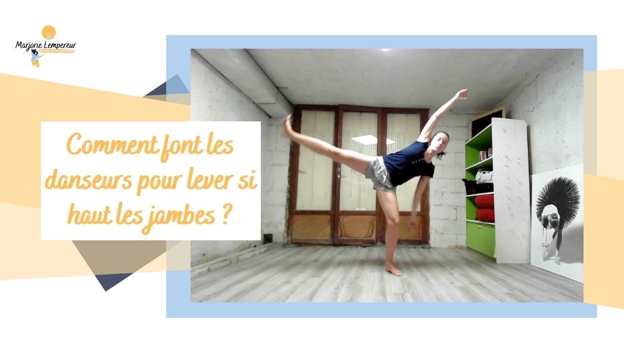 Comment font les danseurs pour lever les jambes ?