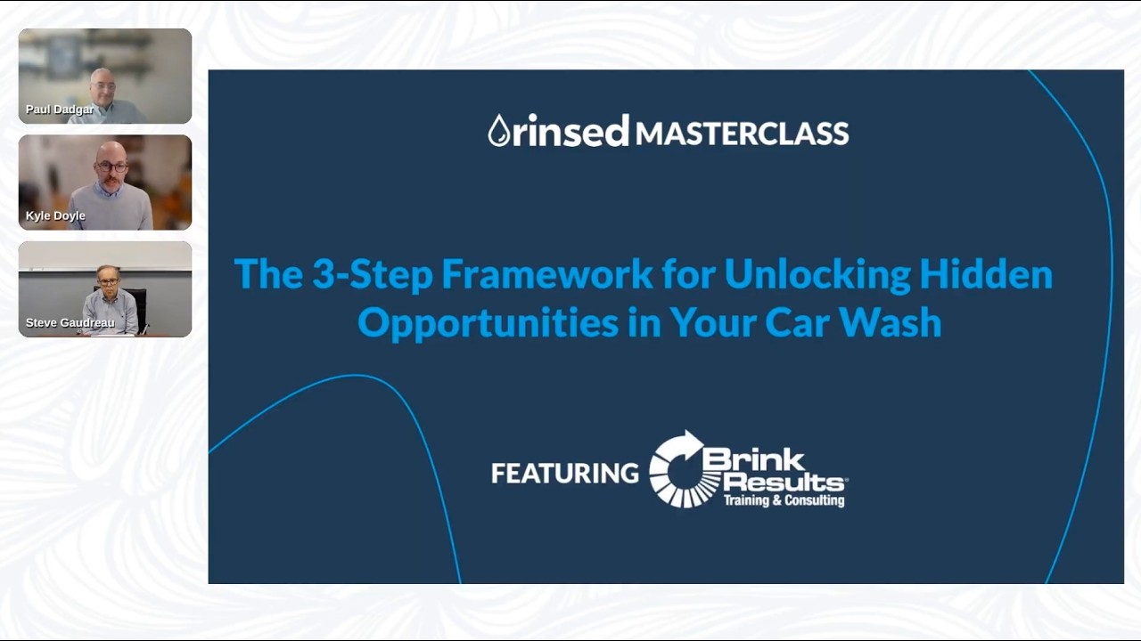 Masterclass | The 3-Step Framework for Unlocking Hidden Opportunities in Your Car Wash | Rinsed