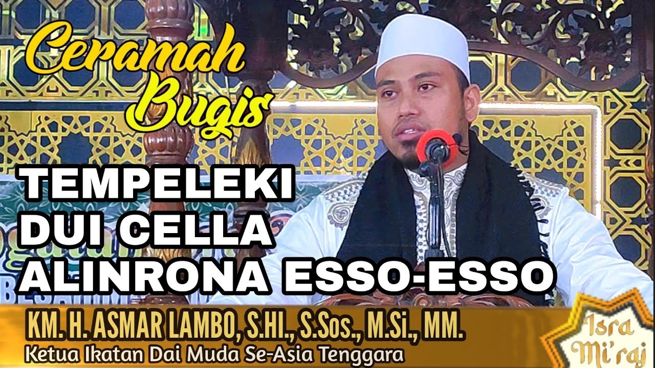 CERAMAH BUGIS || KM. H. ASMAR LAMBO, S.HI., S.Sos., M.Si., MM. || TEMPELEKI DUI CELLA ALINRONA ||