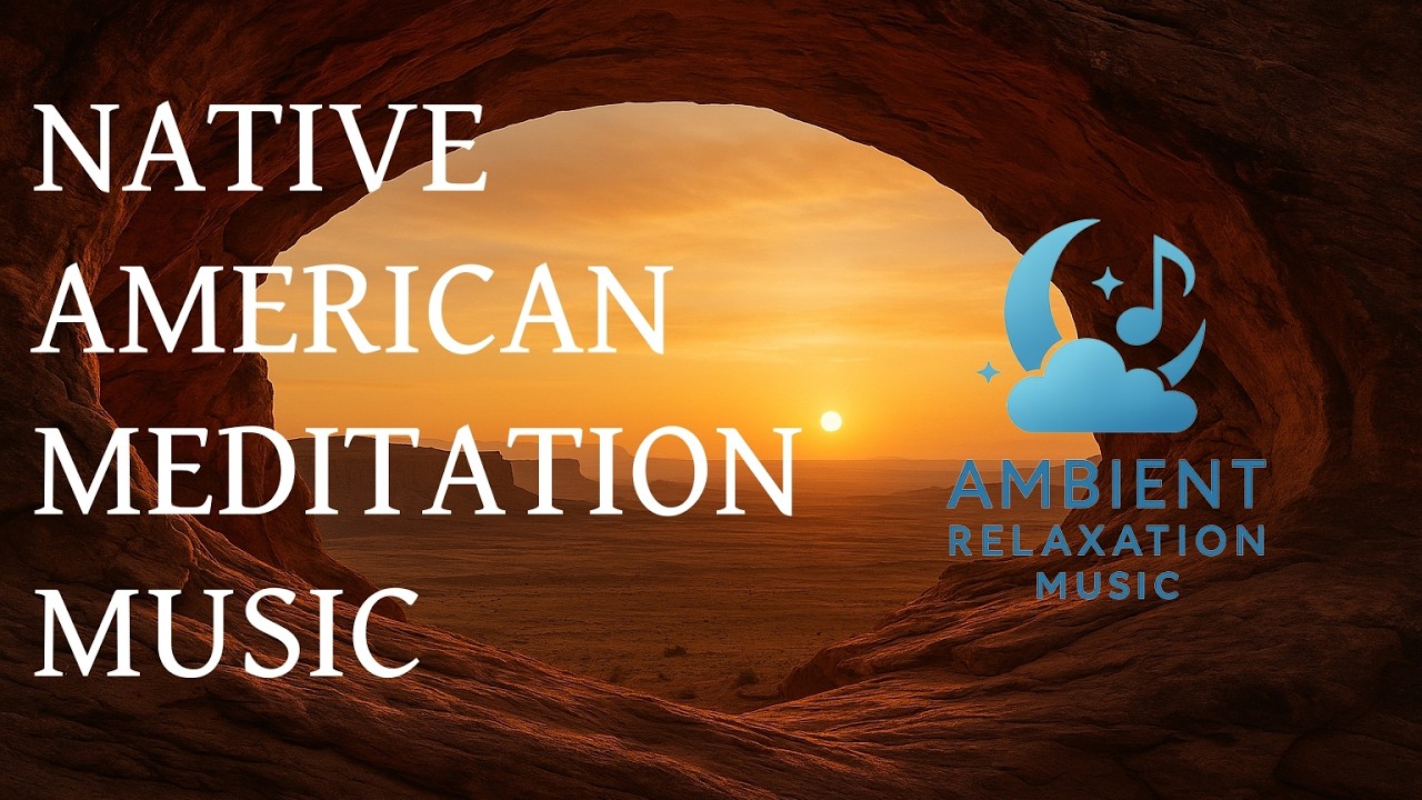 Native American Meditation Music - Ambient Flute Music