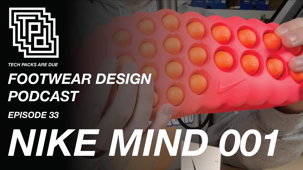 TPD : Footwear Design Podcast : EP 33 Nike Mind 001
