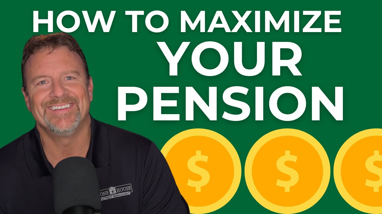 How to Maximize Your Pension Benefits