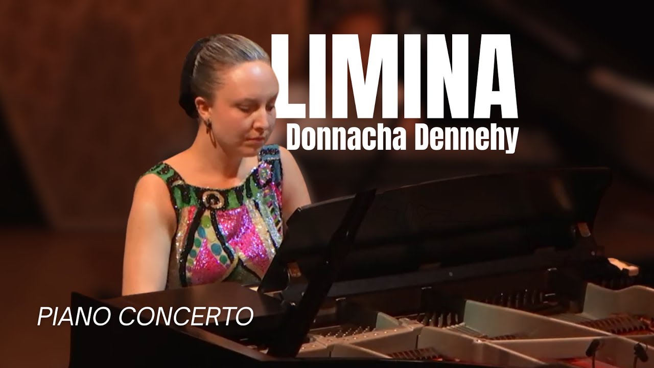 Limina: a concerto for piano & ensemble - Donnacha Dennehy