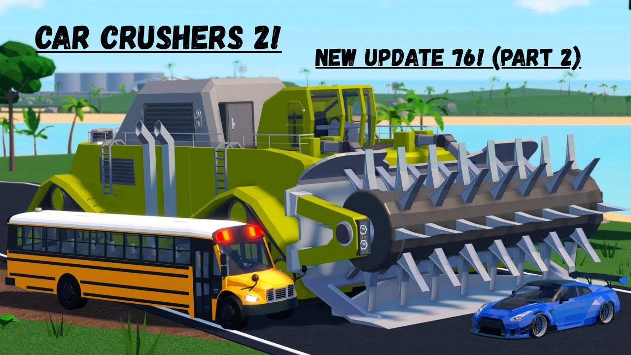 🤯NEW TIER 4 VEHICLE IN CAR CRUSHERS 2🤯|🆕New Update 76 (Part 2)🆕|🔥New Cars🔥|(Roblox)#carcrushers2 