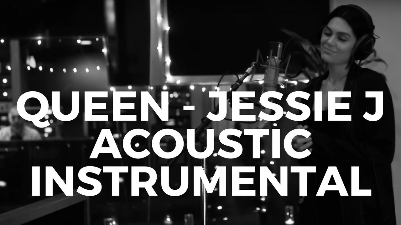 QUEEN - Jessie J | Acoustic Karaoke INSTRUMENTAL + Free Download