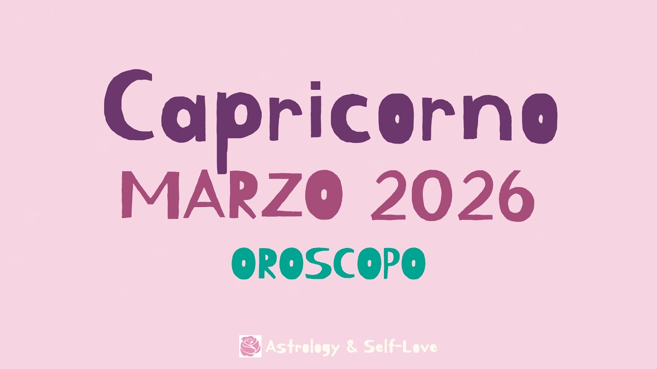 CAPRICORNO MARZO 2026 - OROSCOPO MENSILE