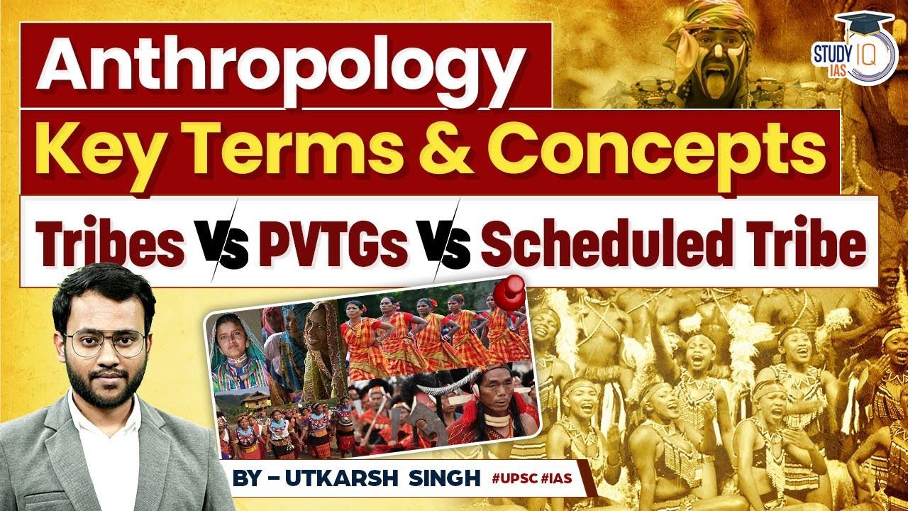 Key Concepts | Tribes Vs PVTGs Vs Scheduled Tribe | StudyIQ IAS