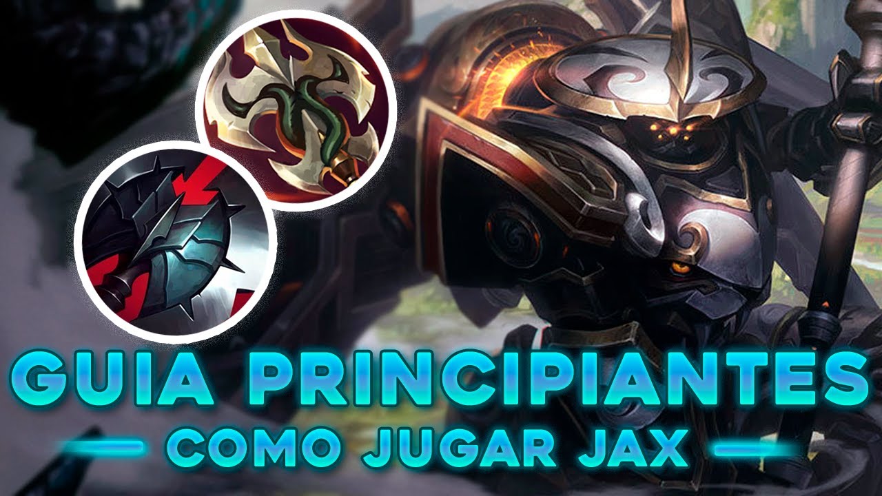 Guía de JAX Jungla 2025 – La guía que NECESITAS para jugar JUNGLA con JAX