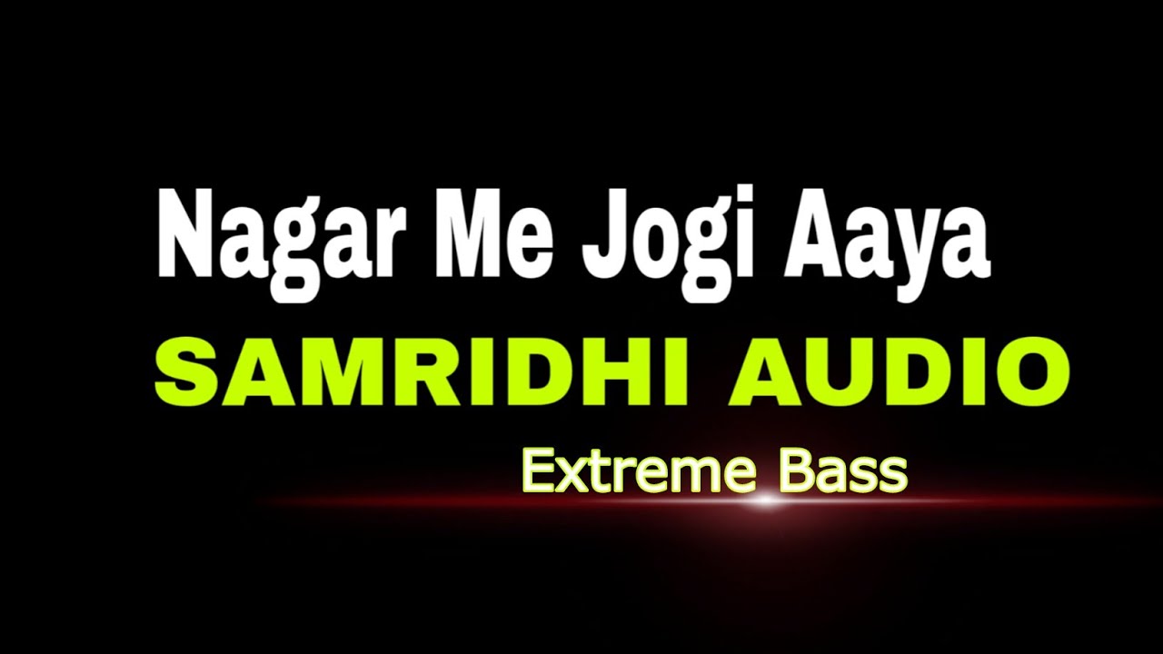 NAGAR ME JOGI AAYA {EXTREME BASSS} SAMRIDDHI AUDIO UTAI #useheadphones