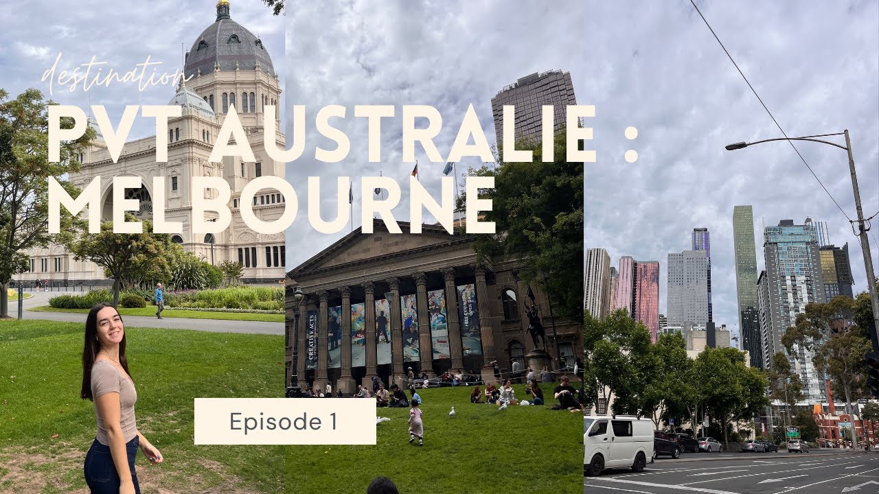 PVT Australie : Melbourne (&eacute;pisode 1)