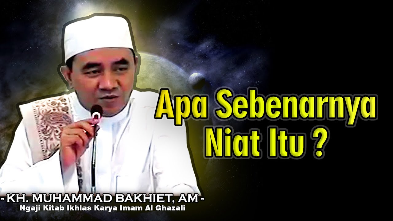 NIAT ITU MURNI SEMATA MATA DATANGNYA DARI ALLAH. SWT - GURU BAKHIET