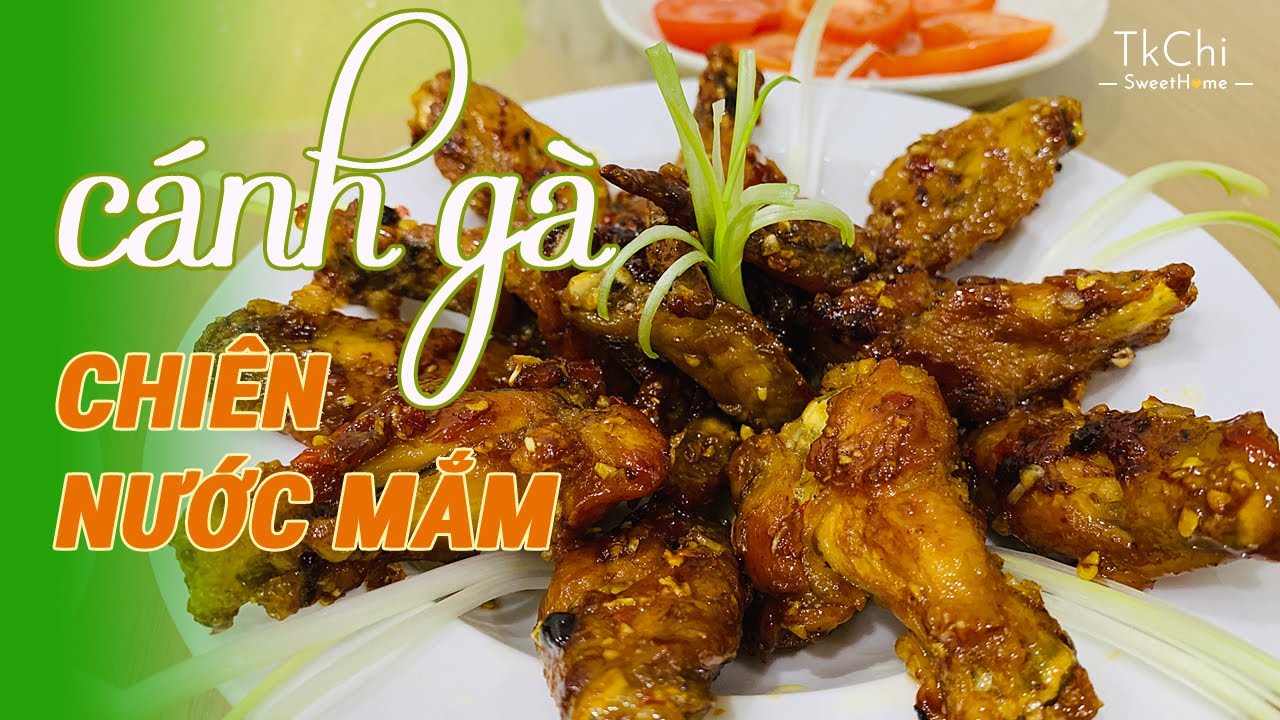 CÁNH GÀ CHIÊN NƯỚC MẮM NGON TUYỆT ĐƠN GIẢN DỄ LÀM