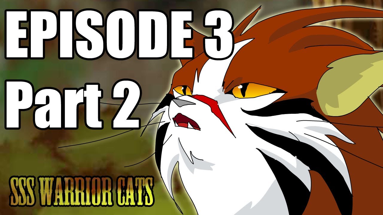 SSS Warrior Cats Fan Animation Episode 3 part 2