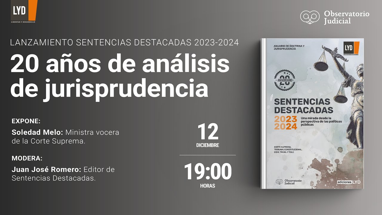 Lanzamiento de Sentencias Destacadas 2023-2024: 20 años de análisis de jurisprudencia.