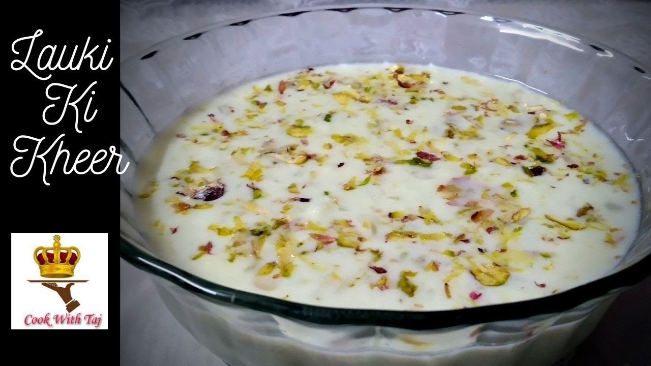 Lauki Ki Kheer | Doodhi ki Kheer | Kaddu ki Kheer | Bottle Gourd Kheer |Kheer Recipe | COOK WITH TAJ