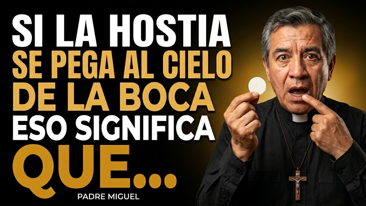 ⚠️ Padre Miguel Revela Qué Significa Cuando La Hostia Se Pega Al Paladar Y Nadie Te Lo Dijo