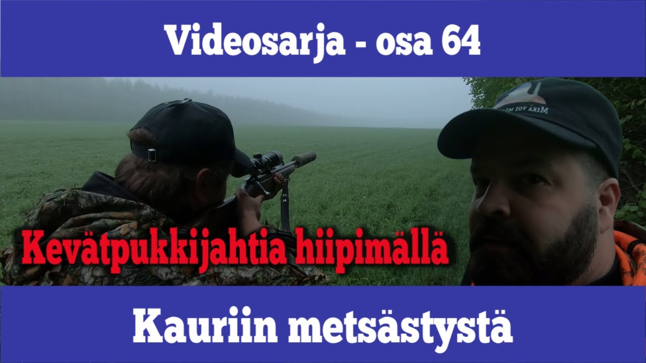 Osa 64- Kevätpukin metsästystä - kausi 2019/2020