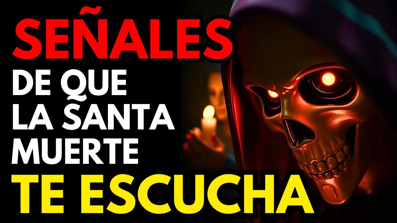 SEÑALES QUE INDICAN QUE LA SANTA MUERTE TE ESCUCHA