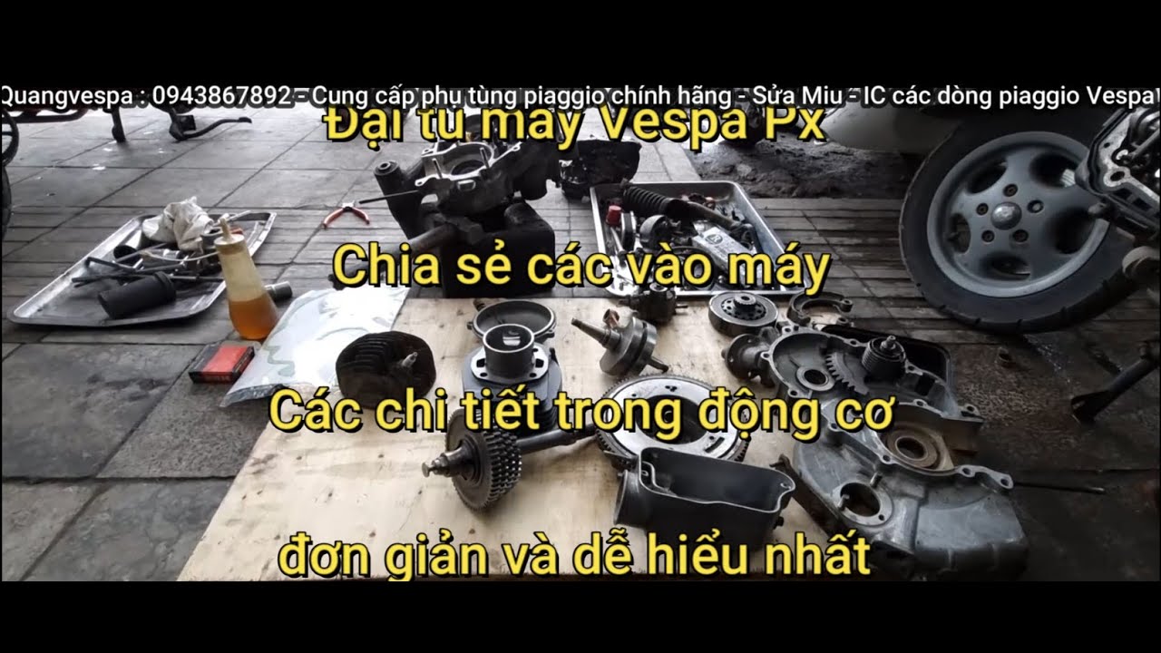 # 96 Đại tu máy Vespa Px 150, Cách ráp máy Vespa PX rơi dép là nổ máy