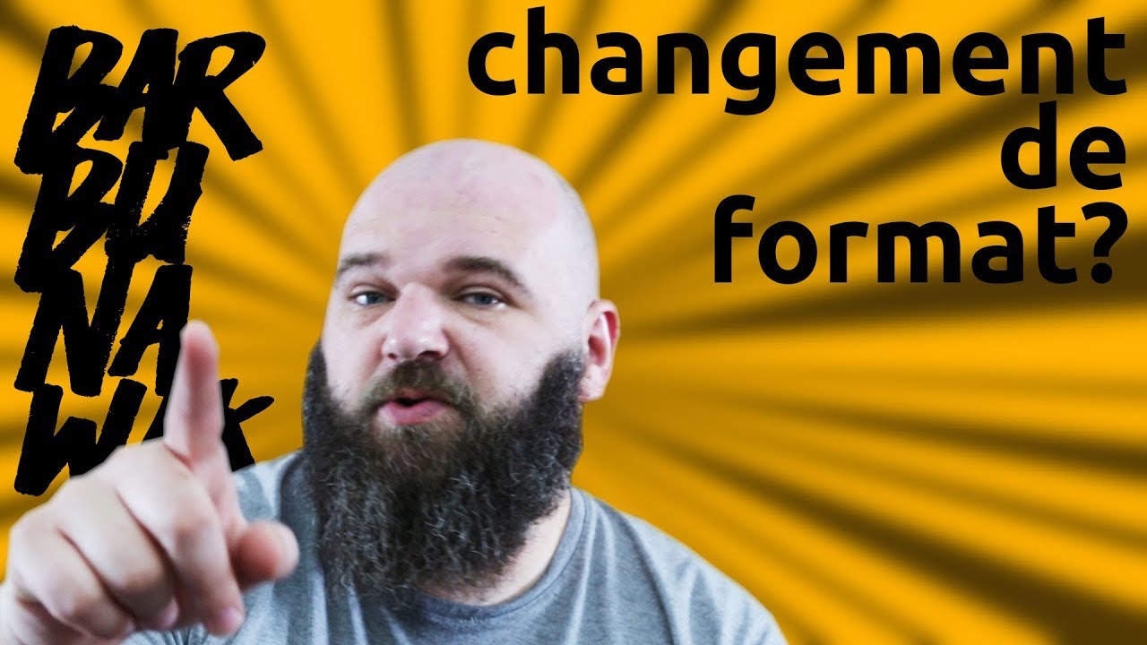 changement de format - barbuNawak