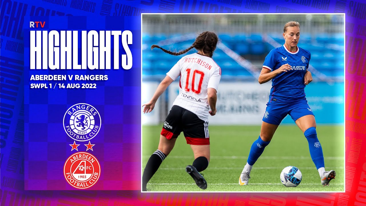 HIGHLIGHTS | Aberdeen 0-8 Rangers Women | 14 Aug 2022