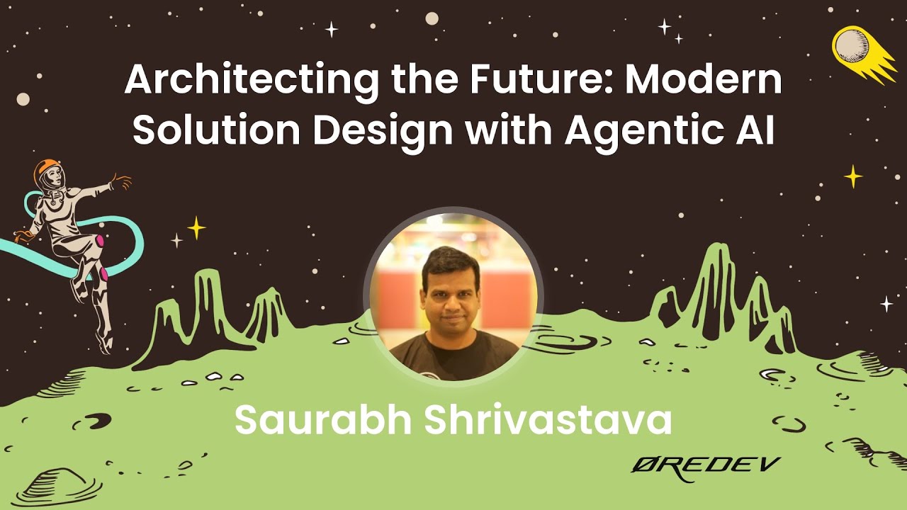 Saurabh Shrivastava - Architecting the Future: Modern Solution Design with Agentic AI