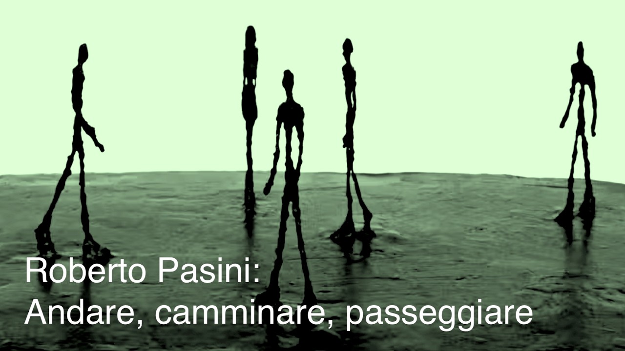 Roberto Pasini: Andare, camminare, passeggiare