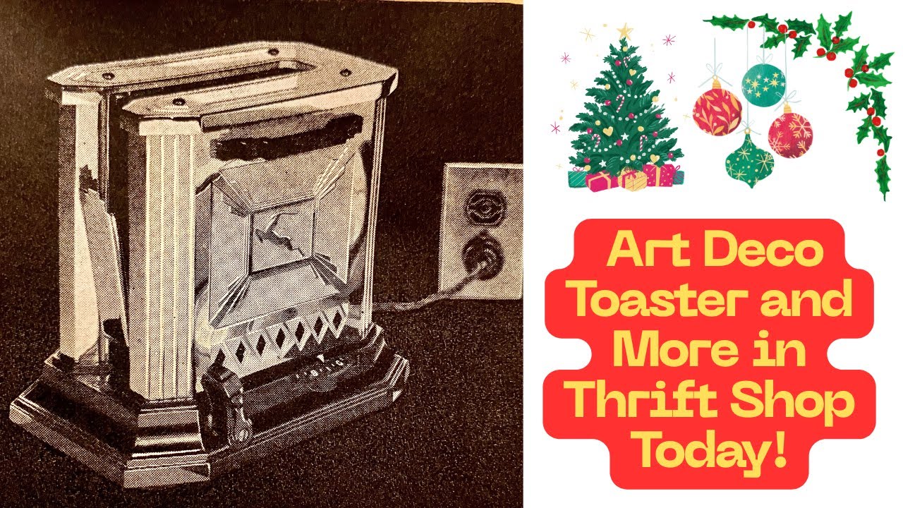 I Won the Best Toaster at a Thrift Shop Auction!  Art Deco WOW!