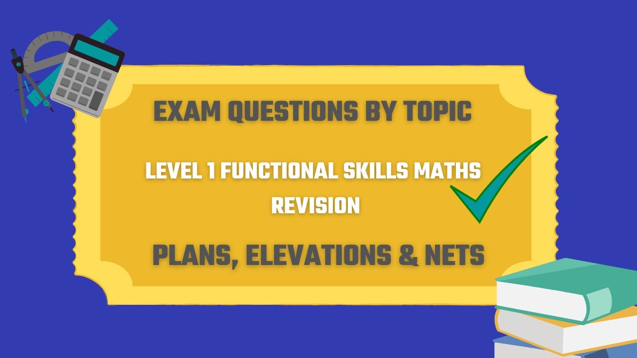 Plans, Elevations and Nets Exam Questions. Revise for your Level 1 Functional Skills Maths Exam