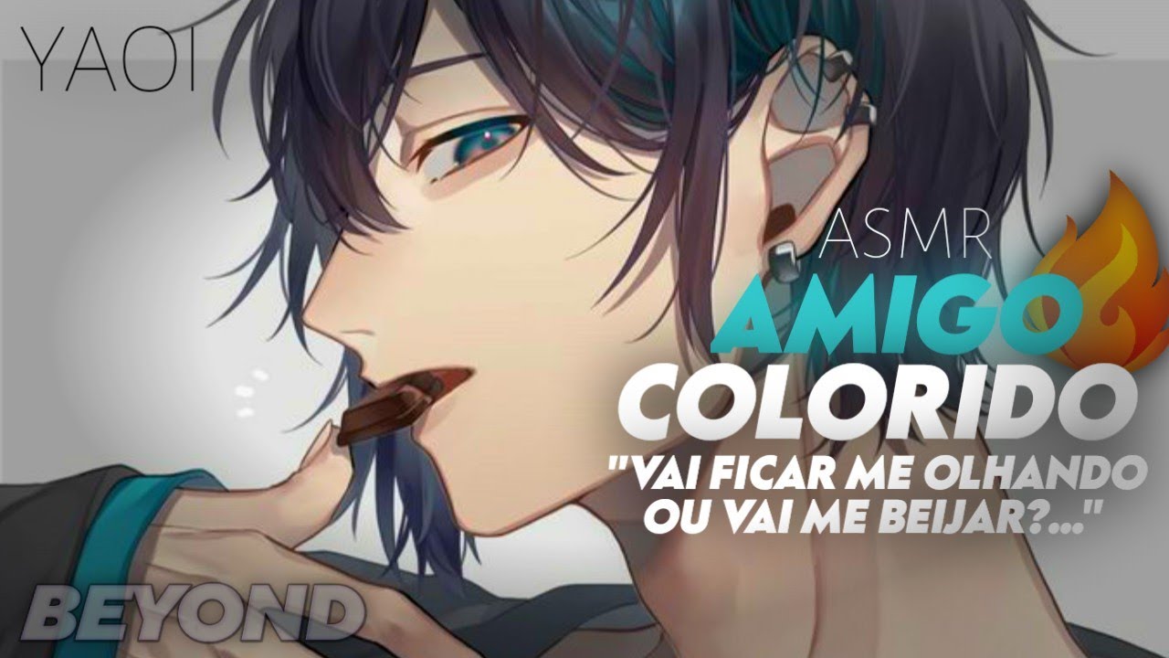 Amigo Colorido te Pegando na Sala de Aula [ASMR] [YAOI] [BEIJOS] [ROLEPLAY] [BEYOND]