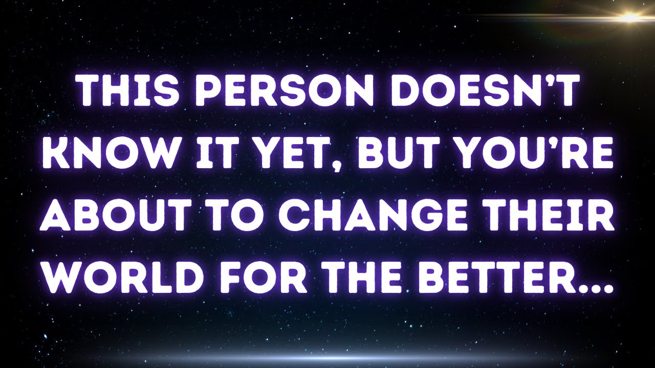💌 This person doesn’t know it yet, but you’re about to change their world for the better...