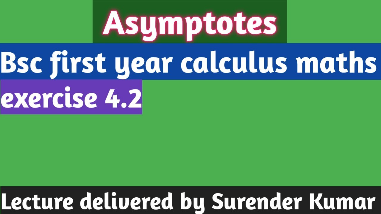 Oblique asymptotes bsc 1st first year calculus maths exercise 4.2