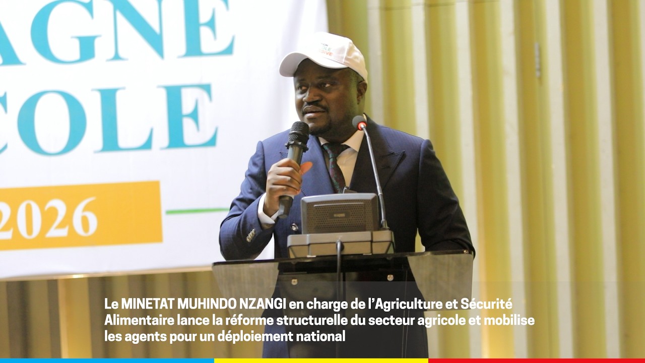MUHINDO NZANGI lance la réforme du secteur agricole et mobilise les agents pr déploiement national