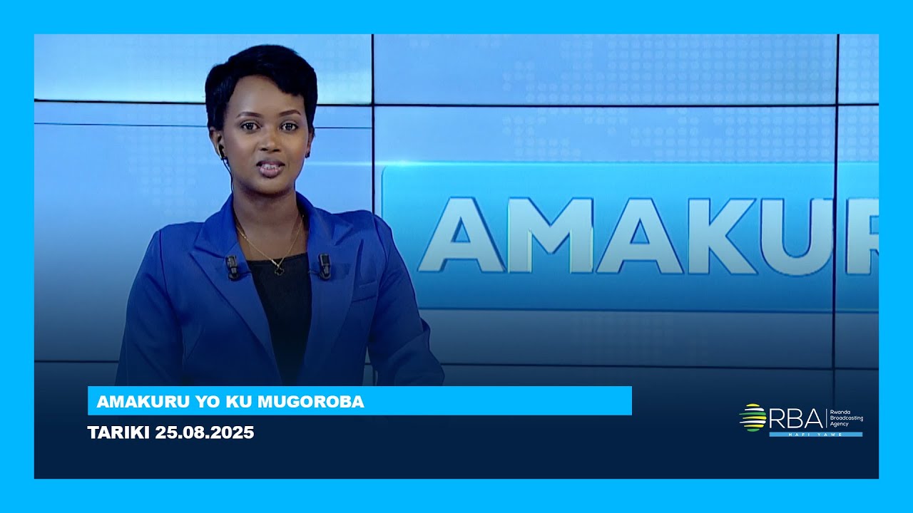 Amakuru yo ku mugoroba | Tariki 25.08.2025