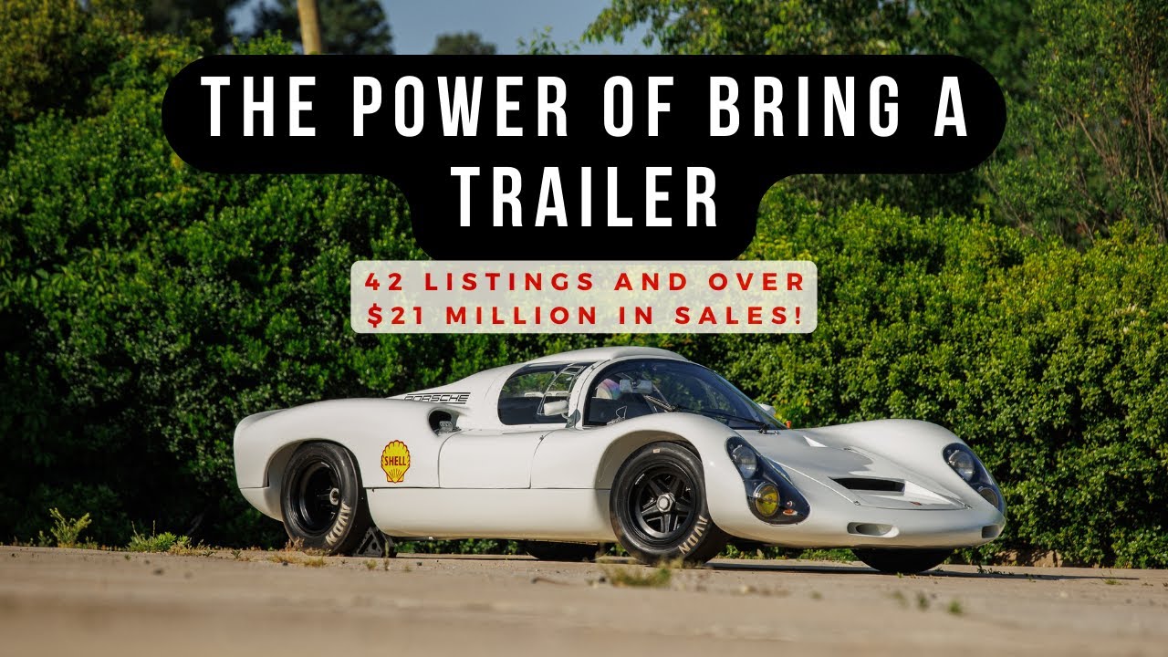 The Power of Bring a Trailer - 42 Listings and Over $21 Million in Sales! | RS
