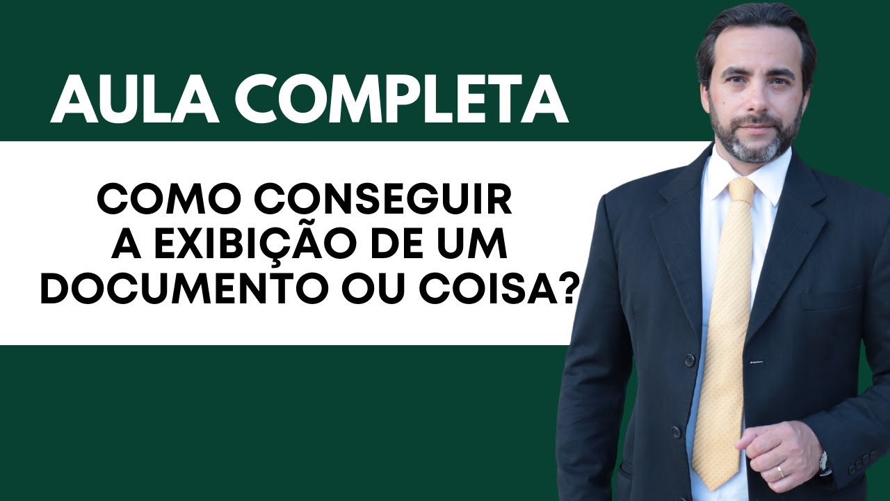 Como conseguir a exibição de um documento ou coisa?
