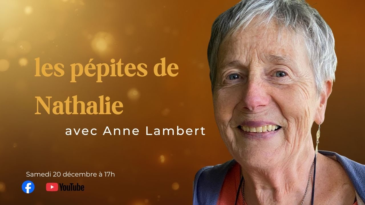 Les p&eacute;pites de Nathalie : avec Anne Lambert