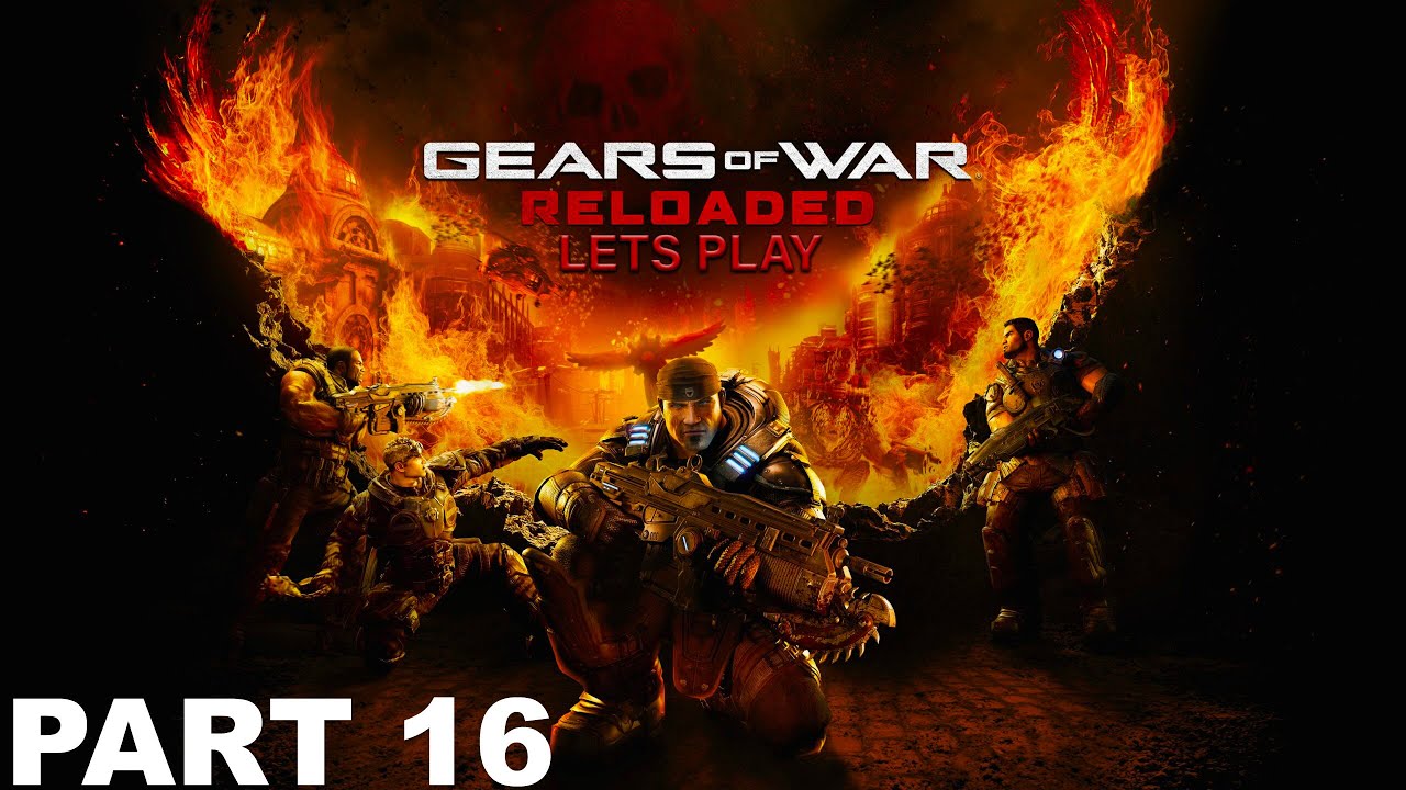 Gears of War: Reloaded Let's Play w/SanderThePanda Part 16